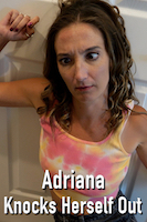 Adriana Knocks Herself Out